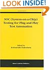 SOC (System-on-a-Chip) Testing for Plug and Play Test Automation (Frontiers in Electronic Testing)