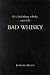 It's a Bad Thing Whisky, Especially Bad Whisky