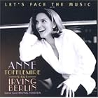 Let's Face the Music: Anne Tofflemire Sings Irving Berlin by  Irving Berlin, Anne Tofflemire, and Michael Feinstein 
