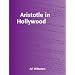 Aristotle in Hollywood: Visual Stories That Work (Cinema and Media Series)