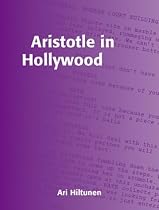 Aristotle in Hollywood: Visual Stories That Work (Cinema and Media Series)