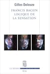 Francis Bacon : Logique de la sensation