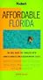 Affordable Florida: The Only Guide for Travelers with Limited Budgets and Discriminating Tastes (Affordables)