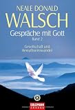 Gespr&auml;che mit Gott - Band 2: Gesellschaft und Bewu&szlig;tseinswandel - Neale Donald Walsch