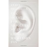 Zero Decibels: The Quest for Absolute Silence