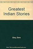 Zane Grey's greatest Indian stories