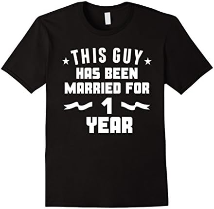 Men's This Guy Has Been Married For 1 Year 1st Anniversary Shirt XL Black