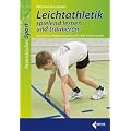 Leichtathletik spielend lernen und trainieren: Attraktive Doppelstunden f�r alle Altersstufen
