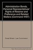 Administration bonds, personal representatives' rights of retainer and preference and related matters