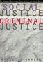 Social Justice/Criminal Justice: The Maturation of Critical Theory in Law, Crime, and Deviance (Contemporary Issues in Crime and Justice Series)