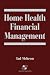Book cover of Home Health Financial Management.