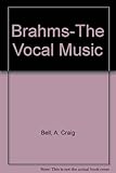 Brahms : the vocal music