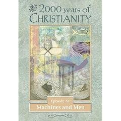 2000 Years of Christianity, Episode 11: Machines & Men