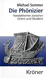 Produkt-Bild: Die Ph&ouml;nizier: Handelsherren zwischen Orient und Okzident