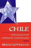 Chile: The Legacy of Hispanic Capitalism (Latin American Histories)