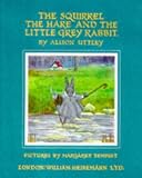 Squirrel, the Hare and Little Grey Rabbit (Little Grey Rabbit: the classic editions)
