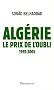 Alg�rie, le prix de l'oubli