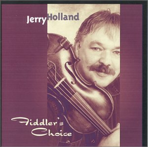 JERRY HOLLAND : FIDDLERS CHOIC
