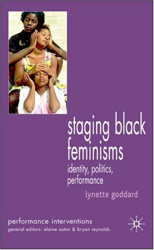 Staging Black Feminisms Identity Politics Performance