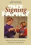 The Signing Family: What Every Parent Should Know about Sign Communication