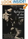 The Religion of the Poor: Rural Missions in Europe and the Formation of Modern Catholicism, c. 1500-c.1800