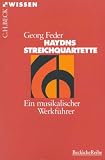 Haydns Streichquartette: Ein musikalischer Werkführer