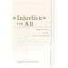 Injustice for All (Teaching Texts in Law and Politics) (v. 39)