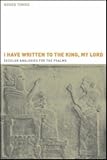 I have written to the king, my lord : secular analogies for the psalms