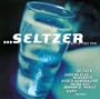 Seltzer: Modern Rock To Settle Your Soul