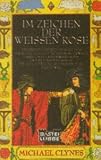 Im Zeichen der Wei�en Rose. Roman.