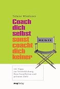 Coach dich selbst, sonst coacht dich keiner: 101 Tipps zur Verwirklichung Ihrer beruflichen und privaten Ziele: Amazon.de: Talane Miedaner, Susanne Helker: Bucher