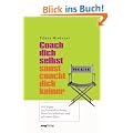 Coach dich selbst, sonst coacht dich keiner: 101 Tipps zur Verwirklichung Ihrer beruflichen und privaten Ziele
