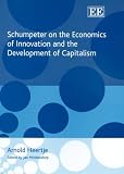 Schumpeter on the Economics of Innovation and the Development of Capitalism