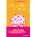 Lotusbl�ten-Qigong (Das Geheimnis der Lotusbl�te - der Qigong-Weg der Frau)