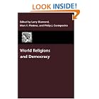Click here to buy World Religions and Democracy (A Journal of Democracy Book) by  Larry Diamond, Marc F. Plattner, and Philip J. Costopoulos.