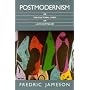 Postmodernism: Or, the Cultural Logic of Late Capitalism