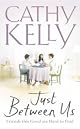 Just Between Us by Cathy Kelly