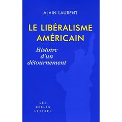 Le lib�ralisme am�ricain : Histoire d'un d�tournement