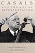Casals and the Art of Interpretation