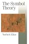 The Symbol Theory (Theory, Culture & Society)