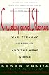 Cruelty and Silence: War, Tyranny, Uprising, and the Arab World