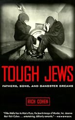 Tough Jews : Fathers, Sons, and Gangster Dreams