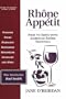 Rhone Appetit: Food to Serve with American Rhone Varietals (Wine-friendly food series)