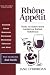 Book Rhone Appetit: Food to Serve with American Rhone Varietals (Wine-friendly food series)