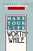 Make Your Life Worthwhile by Emmet Fox ISBN 0060629134