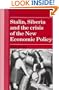 Stalin, Siberia and the Crisis of the New Economic Policy (Cambridge Russian, Soviet and Post-Soviet Studies)