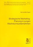 Strategische Marketing-Planung in jungen Wachstumsunternehmen