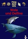 Frag mich was. Wale und Delfine - Monika Nadler