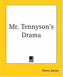 Mr. Tennyson s Drama