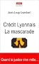 Cr�dit Lyonnais: La Mascarade
